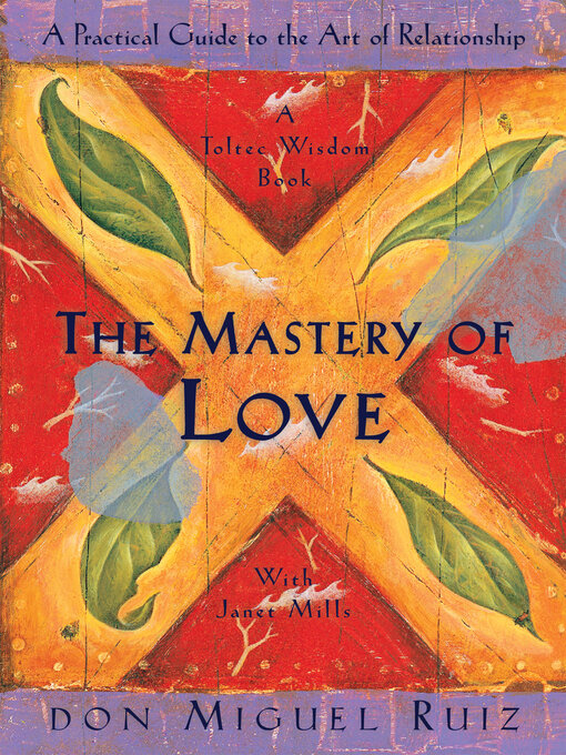 Title details for The Mastery of Love by Don Miguel Ruiz - Wait list